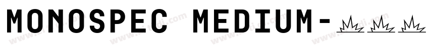 MonoSpec Medium字体转换 MonoSpec Medium字体转换